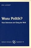 Produkt-Bild: Wozu Politik?: Vom Interesse am Gang der Welt