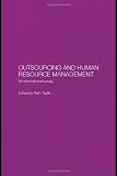 Outsourcing and Human Resource Management: An International Survey (Routledge Studies in the Growth Economies of Asia)
