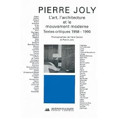 L'Art, l'Architecture et le Mouvement moderne : Textes critiques, 1958-1990