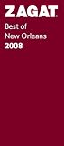 Zagat 2008 Best of New Orleans (Zagatsurvey: New Orleans Restaurants)
