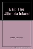 Bali : the ultimate island