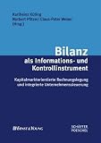 Bilanz als Informations- und Kontrollinstrument: Kapitalmarktorientierte Rechnungslegung und integrierte Unternehmenssteuerung