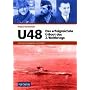U 48 - Das erfolgreichste U-Boot des 2. Weltkriegs: Unter drei Kommandanten auf Feindfahrt