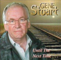 GENE STUART : UNTIL THE NEXT T
