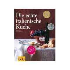 Die echte italienische K�che (Echte K�chen)