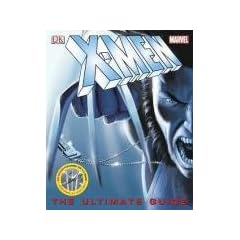 X-Men the Ultimate Guide: Fully updated for the release of X-Men 3