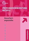 Pr&uuml;fungsvorbereitung Aktuell Steuerfachangestellte - Gerhard Colbus, Karl Harbers, Ilona Hochmuth, Peter Huber-Jilg, Karl Lutz