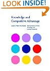 Knowledge and Competitive Advantage: The Coevolution of Firms, Technology, and National Institutions (Cambridge Studies in the Emergence of Global Enterprise)