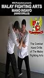 Malay Fighting Arts(c) - Mano Insayo (Hand Drills)