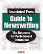 Associated Press Guide to News Writing: The Resource for Professional Journalists