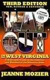 Way Out in West Virginia: A Must Havea Guide to the Oddities & Wonders of the Mountain