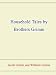 Books : Household Tales by Brothers Grimm