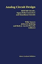 Analog Circuit Design: MOST RF Circuits, Sigma-Delta Converters and Translinear Circuits Analog Circuit Design: MOST RF Circuits, Sigma-Delta Converters and Translinear Circuits