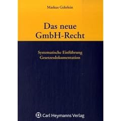 Das neue GmbH-Recht: Systematische Einf�hrung - Gesetzesdokumentation