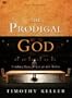 The Prodigal God: Finding Your Place at the Table