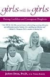 Girls Will Be Girls - Raising Confident And Courageous Daughters