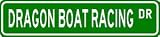 DRAGON BOAT RACING Street Sign - Sport Sign - High Quality Aluminum Street Sign