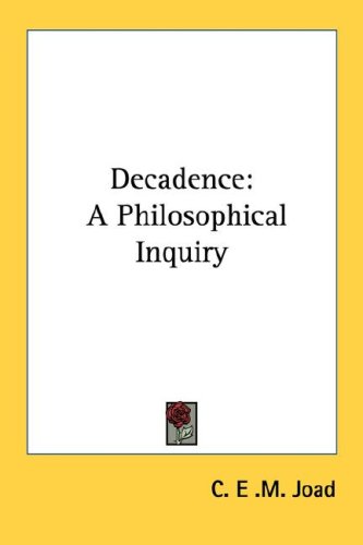 Decadence: A Philosophical Inquiry