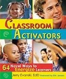 Classroom Activators: 64 Novel Ways to Energize Learners