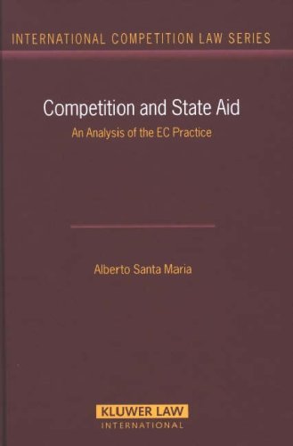 Competition and State Aid: An Analysis of the EC Practice (International Competition Law)