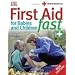 First Aid for Babies and Children Fast