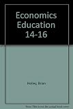 Economics education 14-16 : phase 1, final report : the report of the Economics Association project Economics Education 14-16