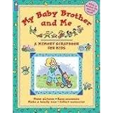 My Baby Brother and Me (Memory Scrapbooks for Kids)by Jane Drake