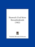 Bayreuth Und Seine Kunstdenkmale (1902) - Friedrich Hermann Hofmann