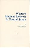 Western medical pioneers in feudal Japan