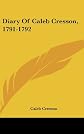 Diary of Caleb Cresson, 1791-1792