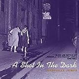A Shot in the Dark: Nashville Jumps: Blues & Rhythm on Nashville Indepedent Labels