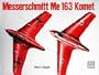 Messerschmitt Me 163 Komet (Schiffer Military History)