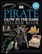 The Ultimate Pirate Glow in the Dark Sticker Book (Ultimate Stickers)