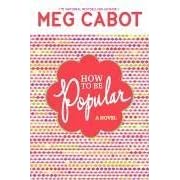How to Be Popular: ... when you're a social reject like me, Steph L.!