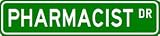 PHARMACIST Street Sign ~ Custom Aluminum Street Signs