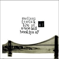Live at Union Hall by  Melissa Ferrick 
