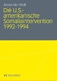 Die U.S.-amerikanische Somaliaintervention 1992 - 1994