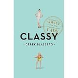 Classy: Exceptional Advice for the Extremely Modern Lady (Paperback)