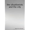 The Situationists And The City