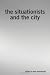 The Situationists and the City: A Reader (40 Black & White)