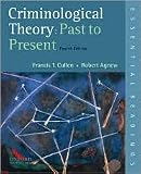 Criminological Theory: Past to Present 4th (fourth) edition Text Only
