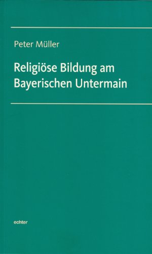Religiöse Bildung am Bayerischen Untermain (German Edition)