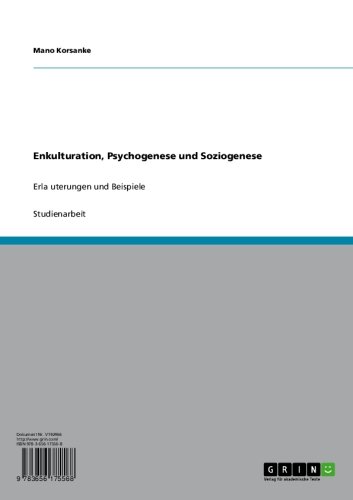 Enkulturation, Psychogenese und Soziogenese: Erläuterungen und Beispiele (German Edition)