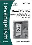 More to life : a model for mission for the local church in the 21st century