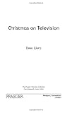 Christmas on Television (The Praeger Television Collection)