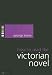 How to Read the Victorian Novel (How to Study Literature)