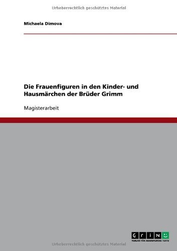 Die Frauenfiguren in den Kinder- und Hausmärchen der Brüder Grimm (German Edition)