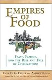 : Empires of Food 1st (first) edition Text Only