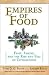 Books : Empires of Food 1st (first) edition Text Only