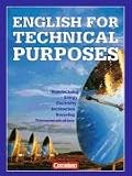 English for Technical Purposes, Sch&uuml;lerbuch: Manufactoring, Energy, Electricity, Architecture, Recycling, Telecommunications - Hans-J&uuml;rgen Bauer
